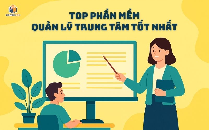 phàn mềm quản lý trung tâm tốt nhất