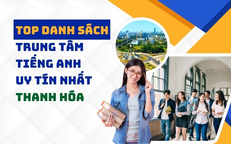 Trung tâm tiếng Anh uy tín nhất tại Thanh Hóa