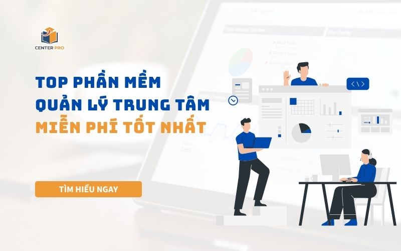 phần mềm quản lý trung tâm miễn phí