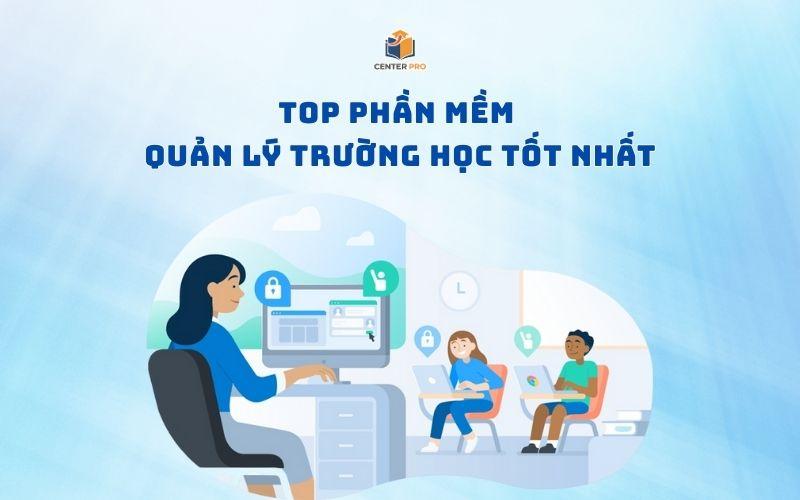 phần mềm quản lý trường học tốt nhất