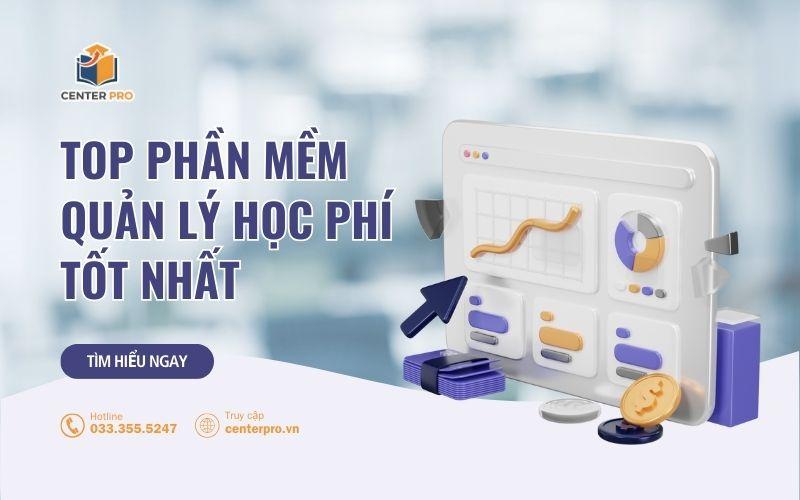 Phần mềm quản lý học phí trung tâm tốt nhất