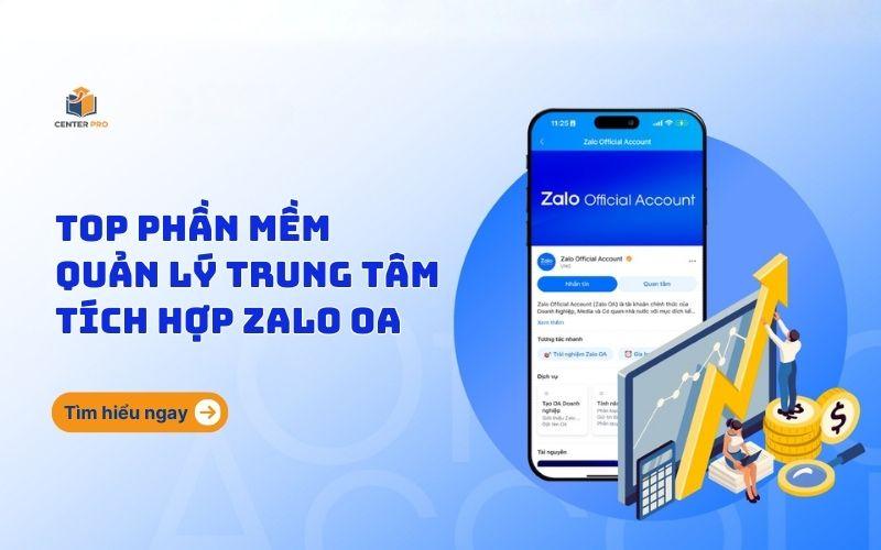 phần mềm quản lý trung tâm có tích hợp Zalo OA