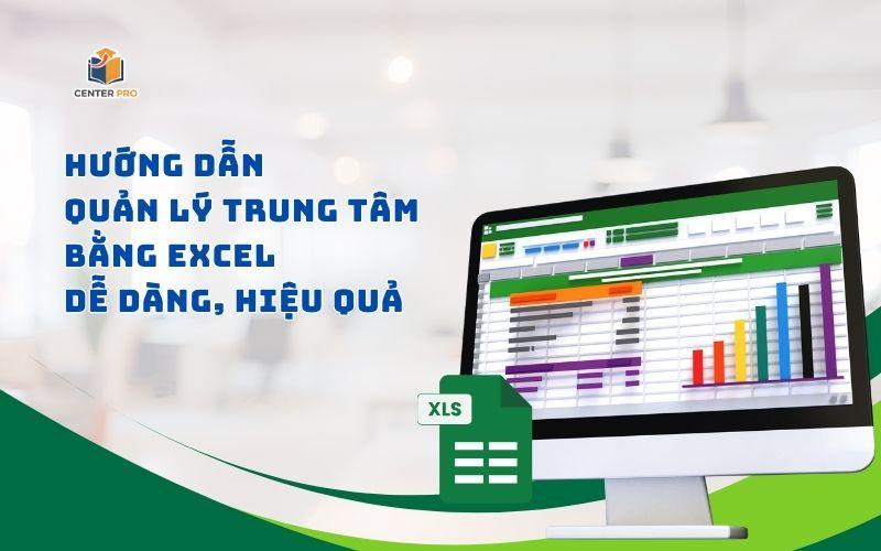 quản lý trung tâm bằng Excel