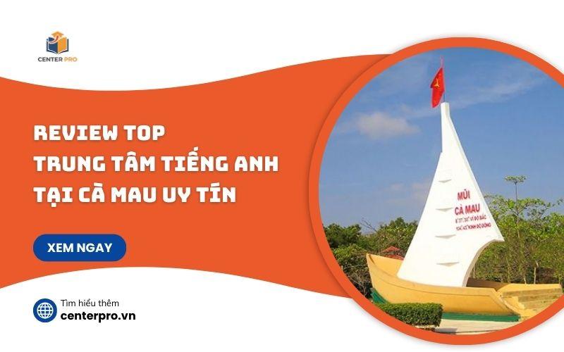 trung tâm tiếng Anh uy tín Cà Mau