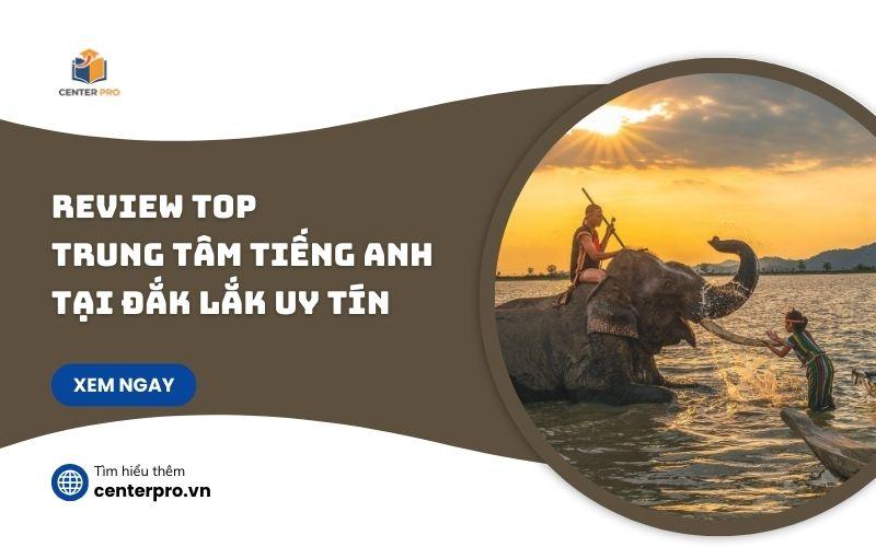 trung tâm tiếng Anh Đắk Lắk uy tín