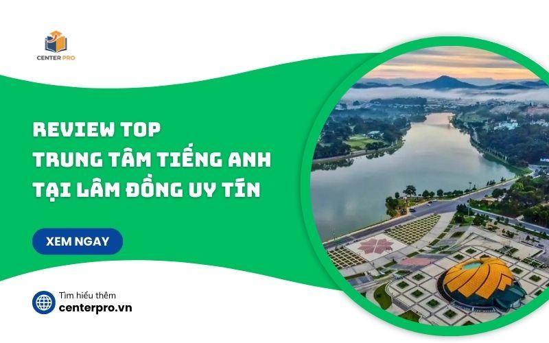 trung tâm tiếng Anh Lâm Đồng