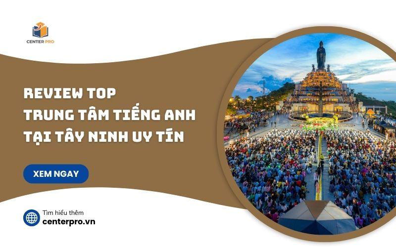 trung tâm tiếng Anh Tây Ninh uy tín